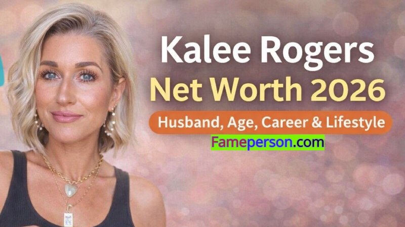Kalee Rogers Net Worth