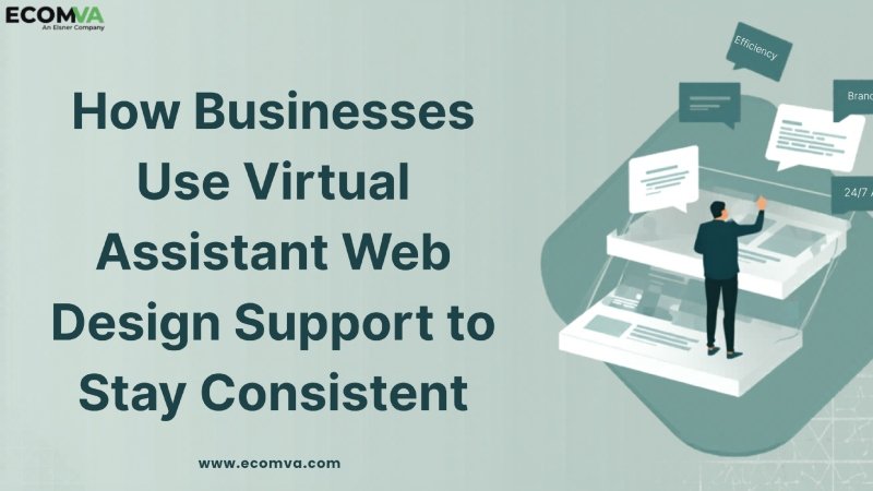 Use Virtual Assistant Web Design Support to Stay Consistent